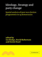Ideology, strategy and party change :spatial analyses of post-war election programmes in 19 democracies /