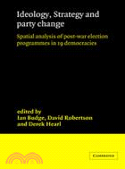 Ideology, Strategy and Party Change：Spatial Analyses of Post-War Election Programmes in 19 Democracies