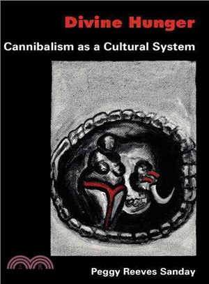 Divine Hunger：Cannibalism as a Cultural System
