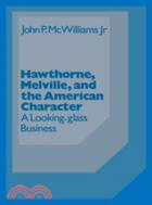 Hawthorne Melville and the American Character：A Looking-Glass Business