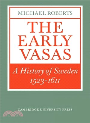 The Early Vasas ― A History of Sweden, 1523-1611