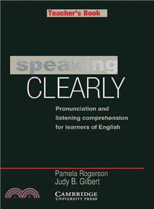 Speaking Clearly ― Pronunciation and Listening Comprehension/Teacher's Edition
