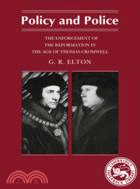 Policy and Police：The Enforcement of the Reformation in the Age of Thomas Cromwell