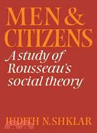 Men and Citizens: A Study of Rousseau's Social Theory