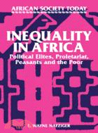 Inequality in Africa：Political Elites, Proletariat, Peasants and the Poor