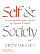 Self and Society：Narcissism, Collectivism, and the Development of Morals