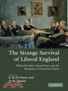 The Strange Survival of Liberal England：Political Leaders, Moral Values and the Reception of Economic Debate