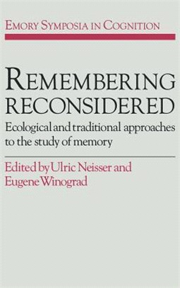 Remembering Reconsidered: Ecological and Traditional Approaches to the Study of Memory