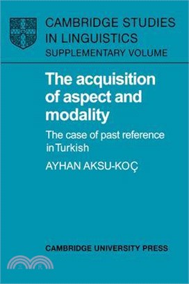 The Acquisition of Aspect and Modality ― The Case of Past Reference in Turkish