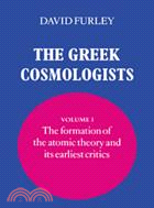 The Greek Cosmologists：VOLUME1