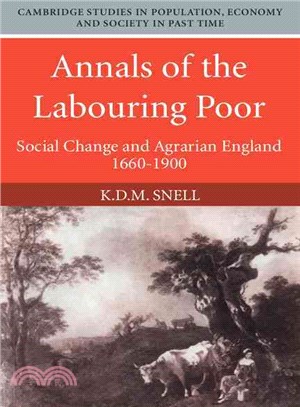 Annals of the Labouring Poor：Social Change and Agrarian England, 1660–1900