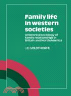 Family Life in Western Societies：A Historical Sociology of Family Relationships in Britain and North America