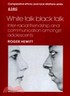 White Talk, Black Talk：Inter-racial Friendship and Communication amongst Adolescents