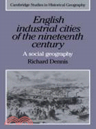 English Industrial Cities of the Nineteenth Century：A Social Geography