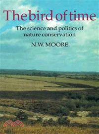 The Bird of Time：The Science and Politics of Nature Conservation - A Personal Account