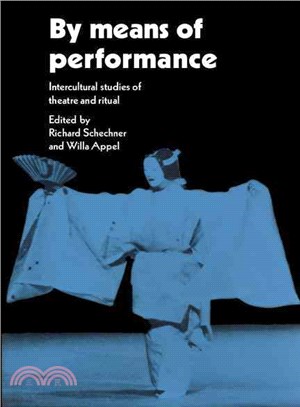 By Means of Performance：Intercultural Studies of Theatre and Ritual