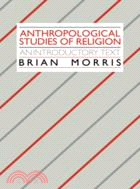 Anthropological Studies of Religion：An Introductory Text