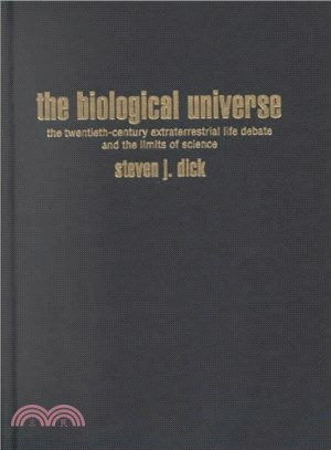 The Biological Universe ― The Twentieth-Century Extraterrestrial Life Debate and the Limits of Science