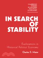 In Search of Stability：Explorations in Historical Political Economy