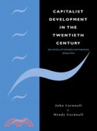 Capitalist Development in the Twentieth Century：An Evolutionary-Keynesian Analysis