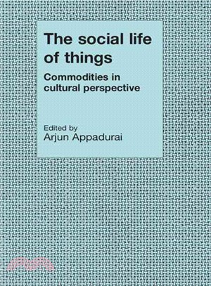 The Social Life of Things ─ Commodities in Cultural Perspective