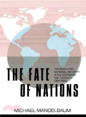 The Fate of Nations ― The Search for National Security in the Nineteenth and Twentieth Centuries