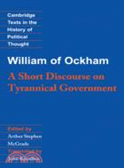 William of Ockham: A Short Discourse on Tyrannical Government