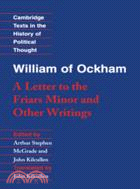 William of Ockham: 'A Letter to the Friars Minor' and Other Writings