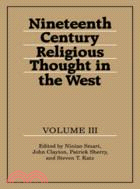 Nineteenth-Century Religious Thought in the West：VOLUME3