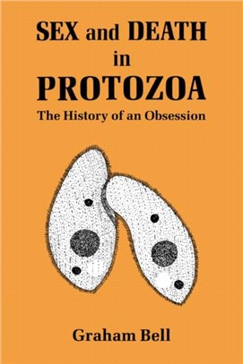 Sex and Death in Protozoa：The History of Obsession