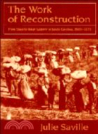 The Work of Reconstruction：From Slave to Wage Laborer in South Carolina 1860–1870