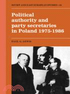 Political Authority and Party Secretaries in Poland, 1975–1986