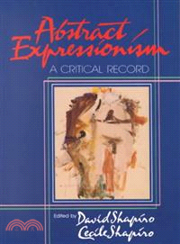 Abstract Expressionism―A Critical Record