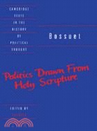 Bossuet: Politics Drawn from the Very Words of Holy Scripture