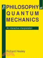 The Philosophy of Quantum Mechanics：An Interactive Interpretation