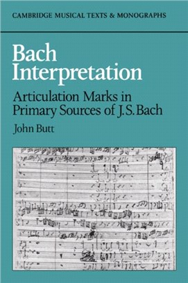 Bach Interpretation: Articulation Marks in Primary Sources of J.S. Bach