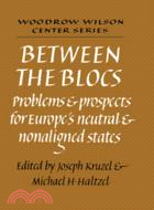 Between the Blocs：Problems and Prospects for Europe's Neutral and Nonaligned States