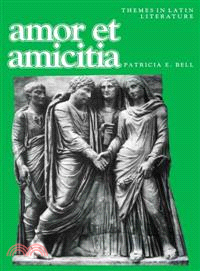 Amor Et Amicitia ─ A Collection of Latin Poems, Letters, and Epitaphs With Vocabulary, Notes, and Questions