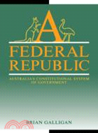 A Federal Republic：Australia's Constitutional System of Government