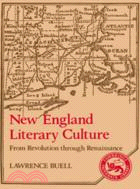 New England Literary Culture：From Revolution through Renaissance