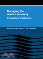 Managing the Service Economy: Prospects and Problems