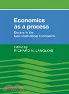 Economics as a Process：Essays in the New Institutional Economics