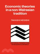 Economic Theories in a Non-Walrasian Tradition