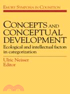 Concepts and Conceptual Development：Ecological and Intellectual Factors in Categorization