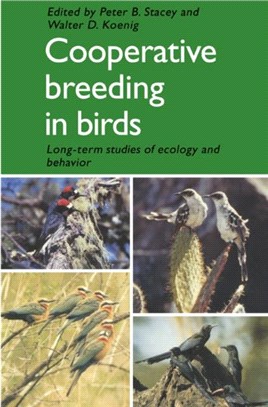 Cooperative Breeding in Birds：Long Term Studies of Ecology and Behaviour