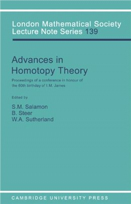 Advances in Homotopy Theory：Papers in Honour of I M James, Cortona 1988