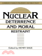 Nuclear Deterrence and Moral Restraint：Critical Choices for American Strategy