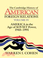 The Cambridge History of American Foreign Relations：VOLUME4