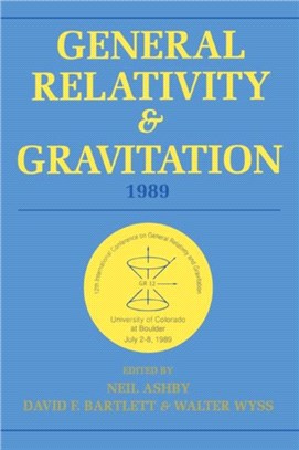 General Relativity and Gravitation, 1989：Proceedings of the 12th International Conference on General Relativity and Gravitation