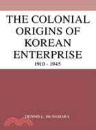 The Colonial Origins of Korean Enterprise：1910–1945